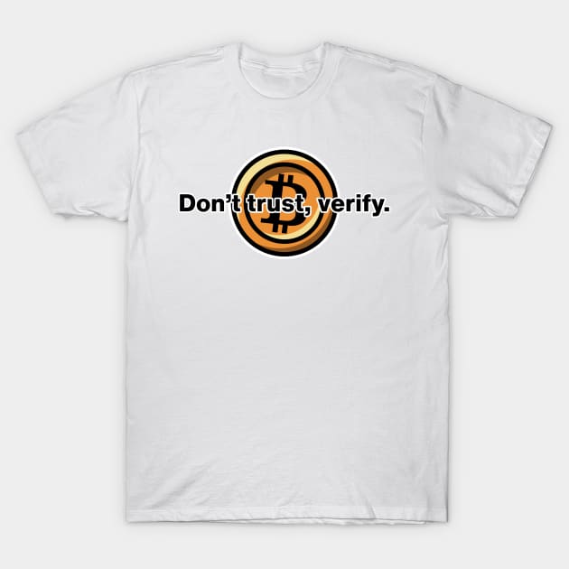 bitcoin, don't trust verify T-Shirt by Akman